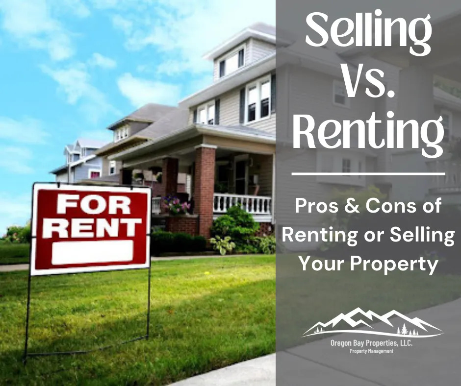 Selling Vs. Renting: Pros & Cons of Renting or Selling Your Property